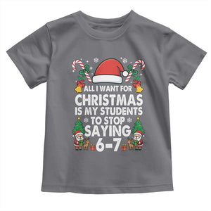 Funny Anti Six Seven Teacher Christmas Toddler T Shirt My Students To Stop Saying 67 Santa Hat Candy Canes TS02 Charcoal Print Your Wear