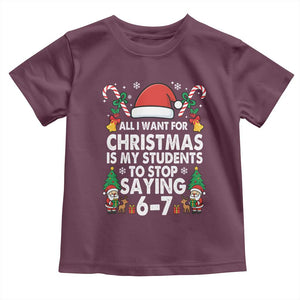 Funny Anti Six Seven Teacher Christmas Toddler T Shirt My Students To Stop Saying 67 Santa Hat Candy Canes TS02 Maroon Print Your Wear