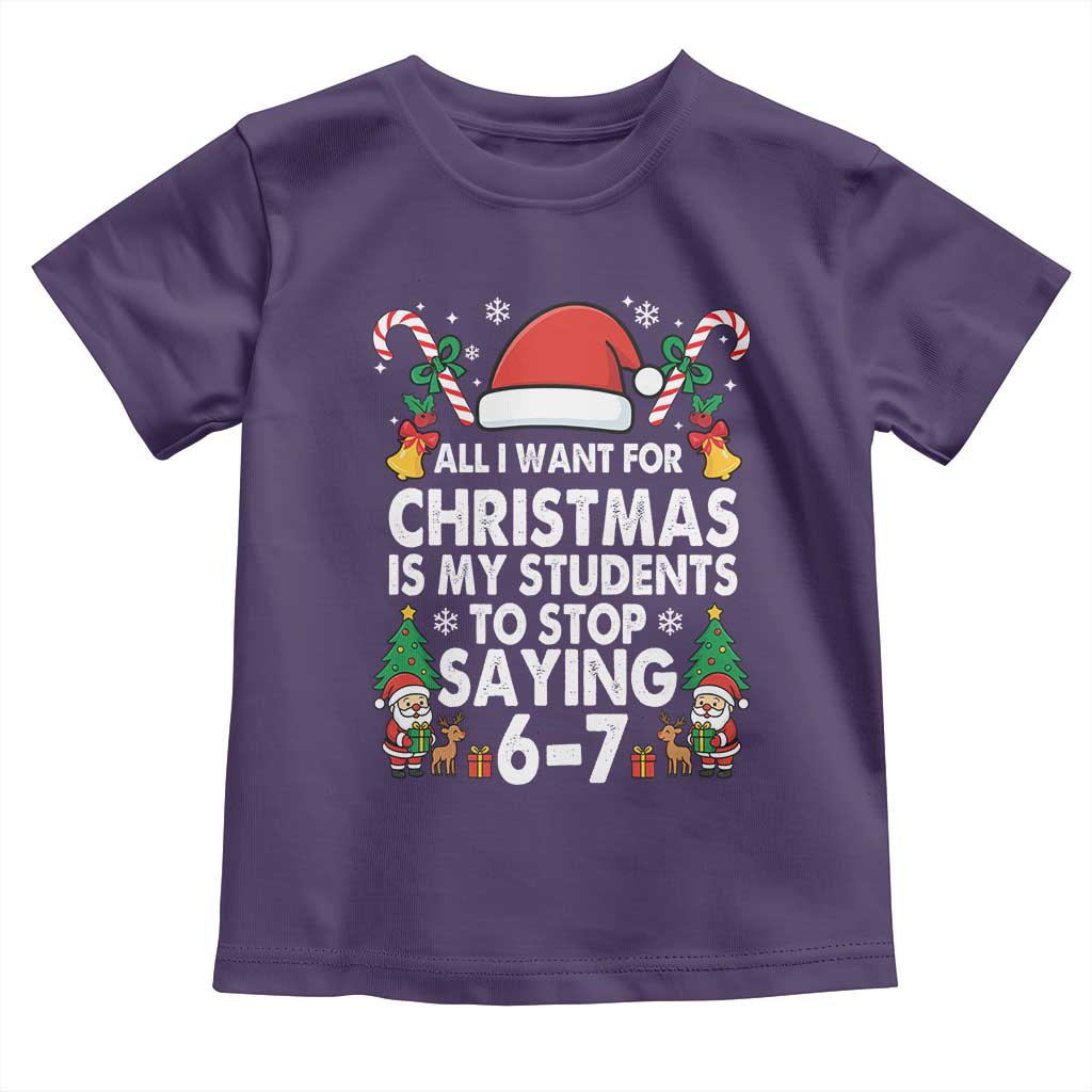 Funny Anti Six Seven Teacher Christmas Toddler T Shirt My Students To Stop Saying 67 Santa Hat Candy Canes TS02 Purple Print Your Wear