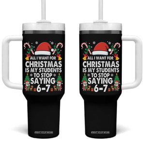 Funny Anti Six Seven Teacher Christmas Tumbler With Handle My Students To Stop Saying 67 Santa Hat Candy Canes TS02 One Size: 40 oz Black Print Your Wear