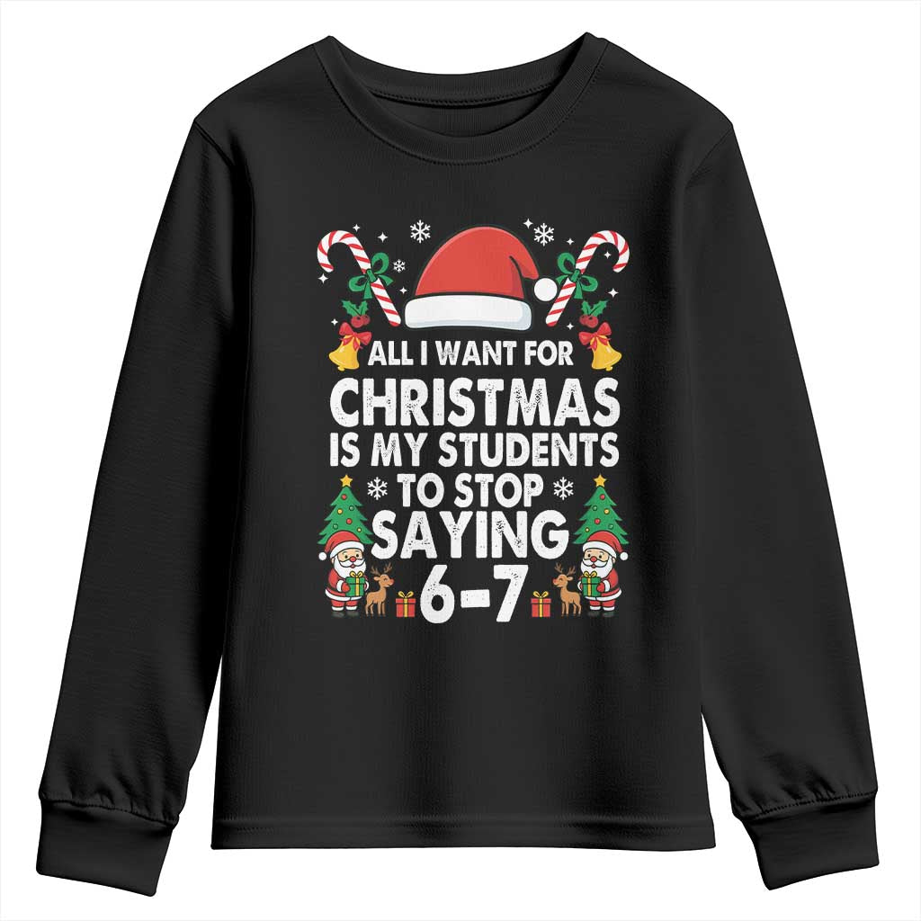 Funny Anti Six Seven Teacher Christmas Youth Sweatshirt My Students To Stop Saying 67 Santa Hat Candy Canes TS02 Black Print Your Wear