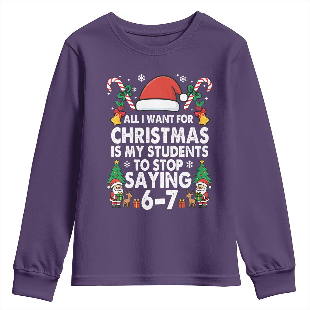 Funny Anti Six Seven Teacher Christmas Youth Sweatshirt My Students To Stop Saying 67 Santa Hat Candy Canes TS02 Purple Print Your Wear