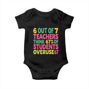 6 Out of 7 Teachers Think 67 Percent of Students Overuse 67 Baby Onesie Funny Viral Meme Educators TS02 Black Print Your Wear