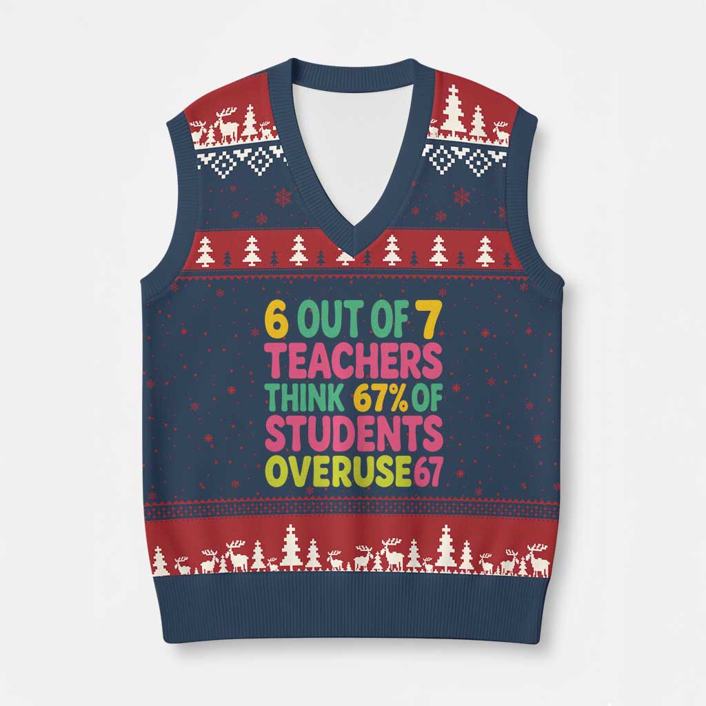 6 Out of 7 Teachers Think 67 Percent of Students Overuse 67 V-Neck Knit Sweater Vest Funny Viral Meme Educators TS02 Navy Red Print Your Wear