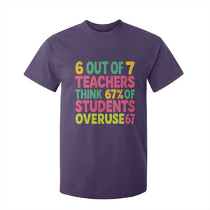 6 Out of 7 Teachers Think 67 Percent of Students Overuse 67 T Shirt For Kid Funny Viral Meme Educators TS02 Purple Print Your Wear