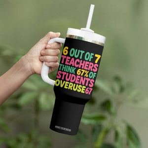 6 Out of 7 Teachers Think 67 Percent of Students Overuse 67 Tumbler With Handle Funny Viral Meme Educators TS02 Print Your Wear