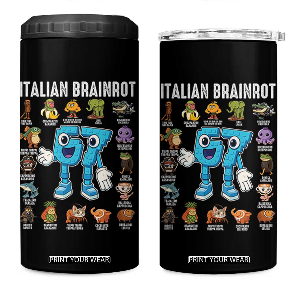 Italian Brainrot 67 Meme 4 in 1 Can Cooler Tumbler Funny Six Seven Absurdist Viral Chaoscore Internet Humor Addicts TS02 One Size: 16 oz Black Print Your Wear