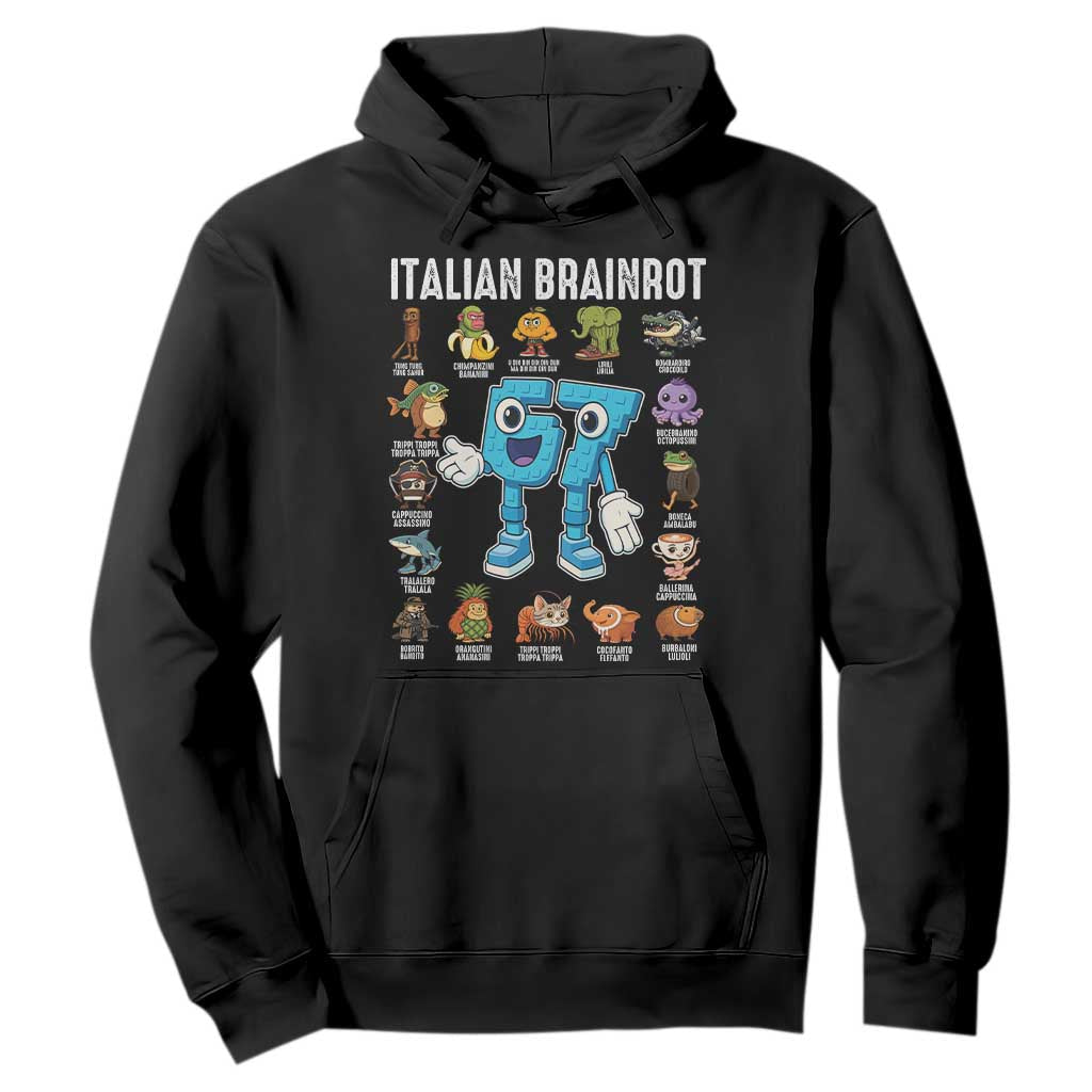 Italian Brainrot 67 Meme Hoodie Funny Six Seven Absurdist Viral Chaoscore Internet Humor Addicts TS02 Black Print Your Wear