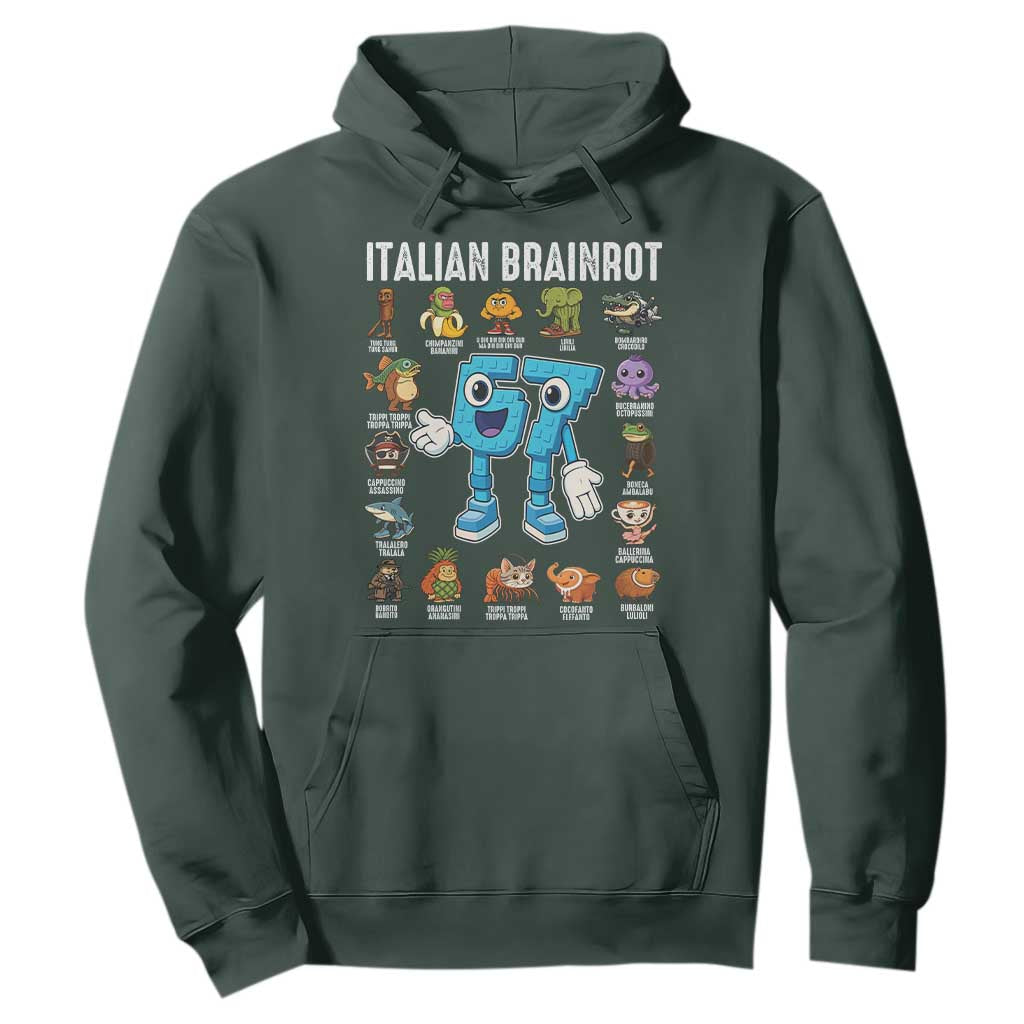 Italian Brainrot 67 Meme Hoodie Funny Six Seven Absurdist Viral Chaoscore Internet Humor Addicts TS02 Dark Forest Green Print Your Wear
