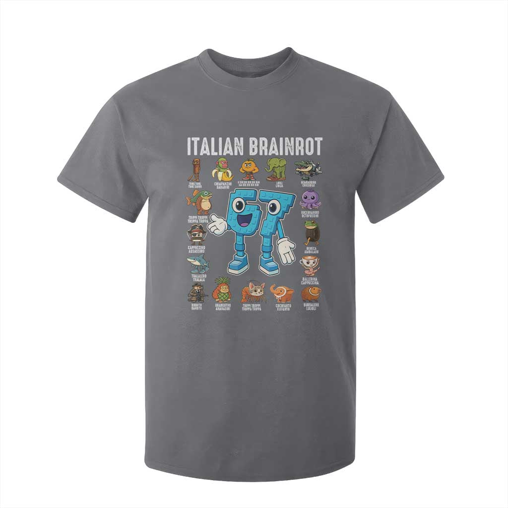 Italian Brainrot 67 Meme T Shirt For Kid Funny Six Seven Absurdist Viral Chaoscore Internet Humor Addicts TS02 Charcoal Print Your Wear