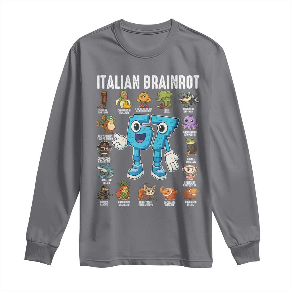 Italian Brainrot 67 Meme Long Sleeve Shirt Funny Six Seven Absurdist Viral Chaoscore Internet Humor Addicts TS02 Charcoal Print Your Wear