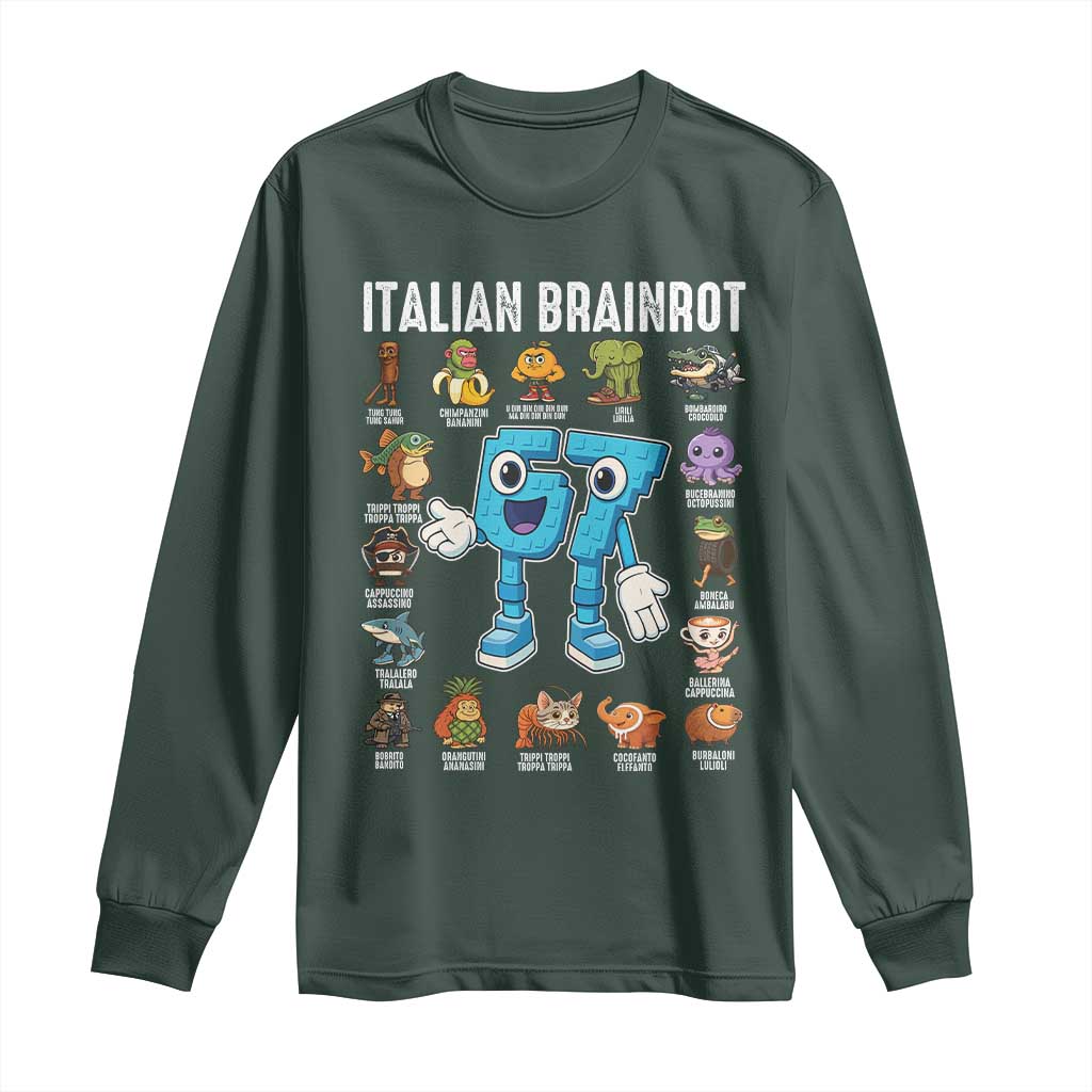 Italian Brainrot 67 Meme Long Sleeve Shirt Funny Six Seven Absurdist Viral Chaoscore Internet Humor Addicts TS02 Dark Forest Green Print Your Wear