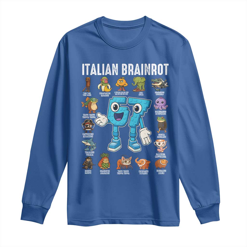 Italian Brainrot 67 Meme Long Sleeve Shirt Funny Six Seven Absurdist Viral Chaoscore Internet Humor Addicts TS02 Royal Blue Print Your Wear