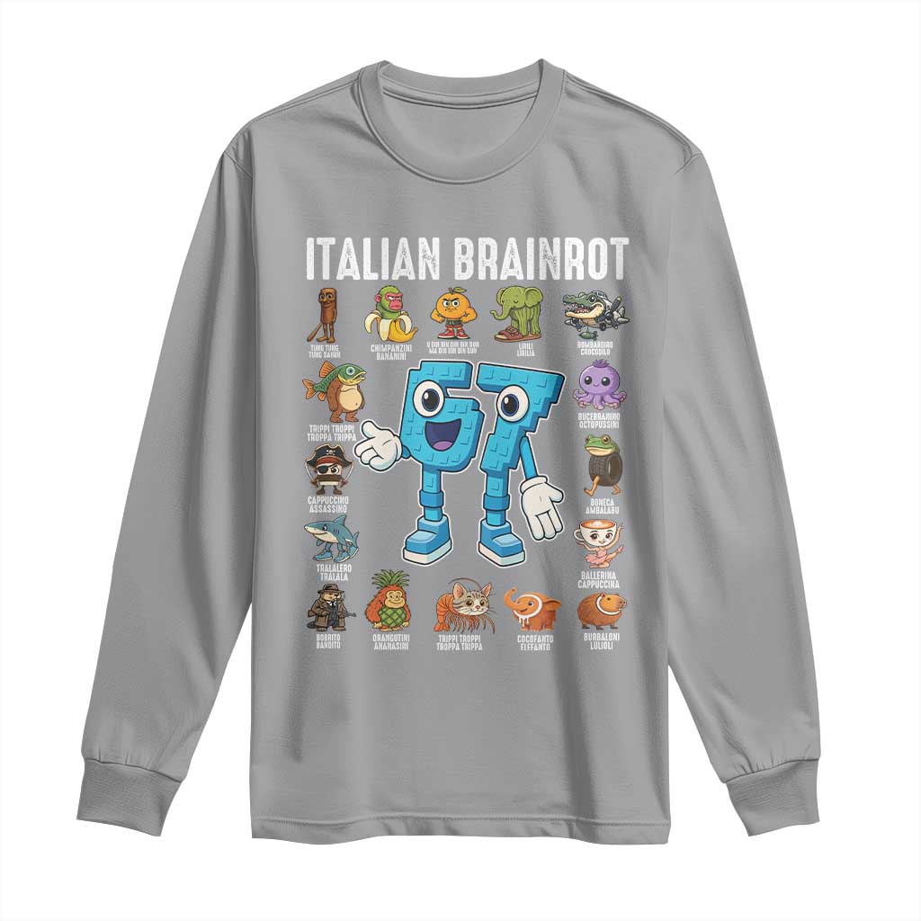Italian Brainrot 67 Meme Long Sleeve Shirt Funny Six Seven Absurdist Viral Chaoscore Internet Humor Addicts TS02 Sport Gray Print Your Wear