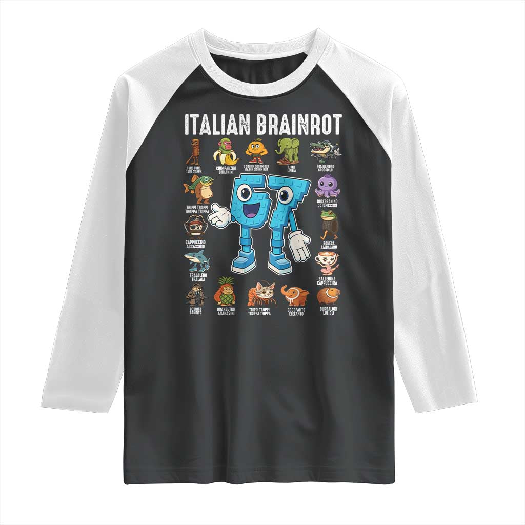 Italian Brainrot 67 Meme Raglan Shirt Funny Six Seven Absurdist Viral Chaoscore Internet Humor Addicts TS02 Black White Print Your Wear