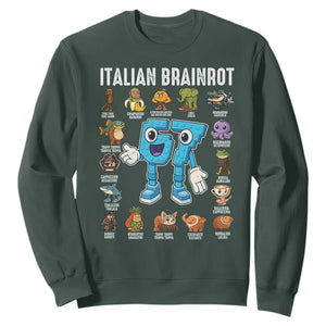 Italian Brainrot 67 Meme Sweatshirt Funny Six Seven Absurdist Viral Chaoscore Internet Humor Addicts TS02 Dark Forest Green Print Your Wear
