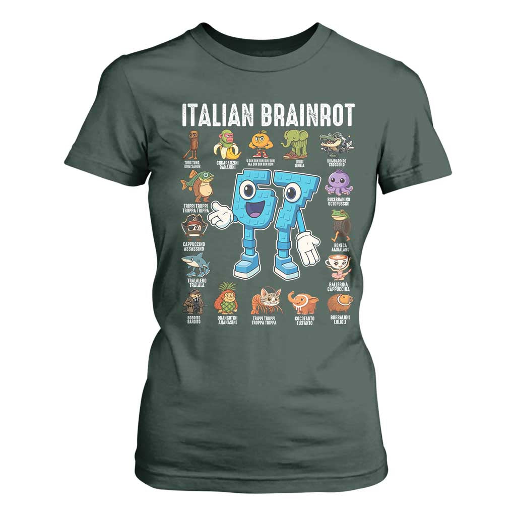 Italian Brainrot 67 Meme T Shirt For Women Funny Six Seven Absurdist Viral Chaoscore Internet Humor Addicts TS02 Dark Forest Green Print Your Wear