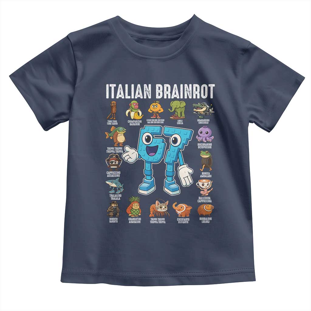 Italian Brainrot 67 Meme Toddler T Shirt Funny Six Seven Absurdist Viral Chaoscore Internet Humor Addicts TS02 Navy Print Your Wear