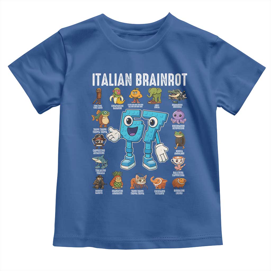 Italian Brainrot 67 Meme Toddler T Shirt Funny Six Seven Absurdist Viral Chaoscore Internet Humor Addicts TS02 Royal Blue Print Your Wear