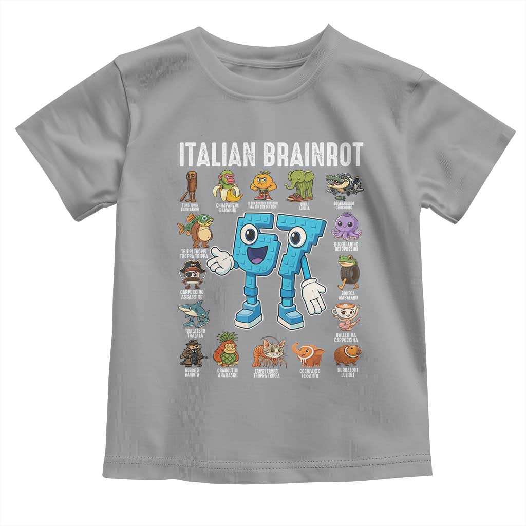 Italian Brainrot 67 Meme Toddler T Shirt Funny Six Seven Absurdist Viral Chaoscore Internet Humor Addicts TS02 Sport Gray Print Your Wear