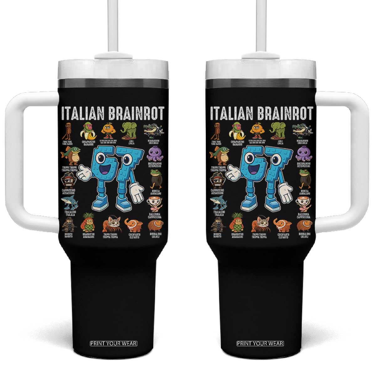 Italian Brainrot 67 Meme Tumbler With Handle Funny Six Seven Absurdist Viral Chaoscore Internet Humor Addicts TS02 One Size: 40 oz Black Print Your Wear