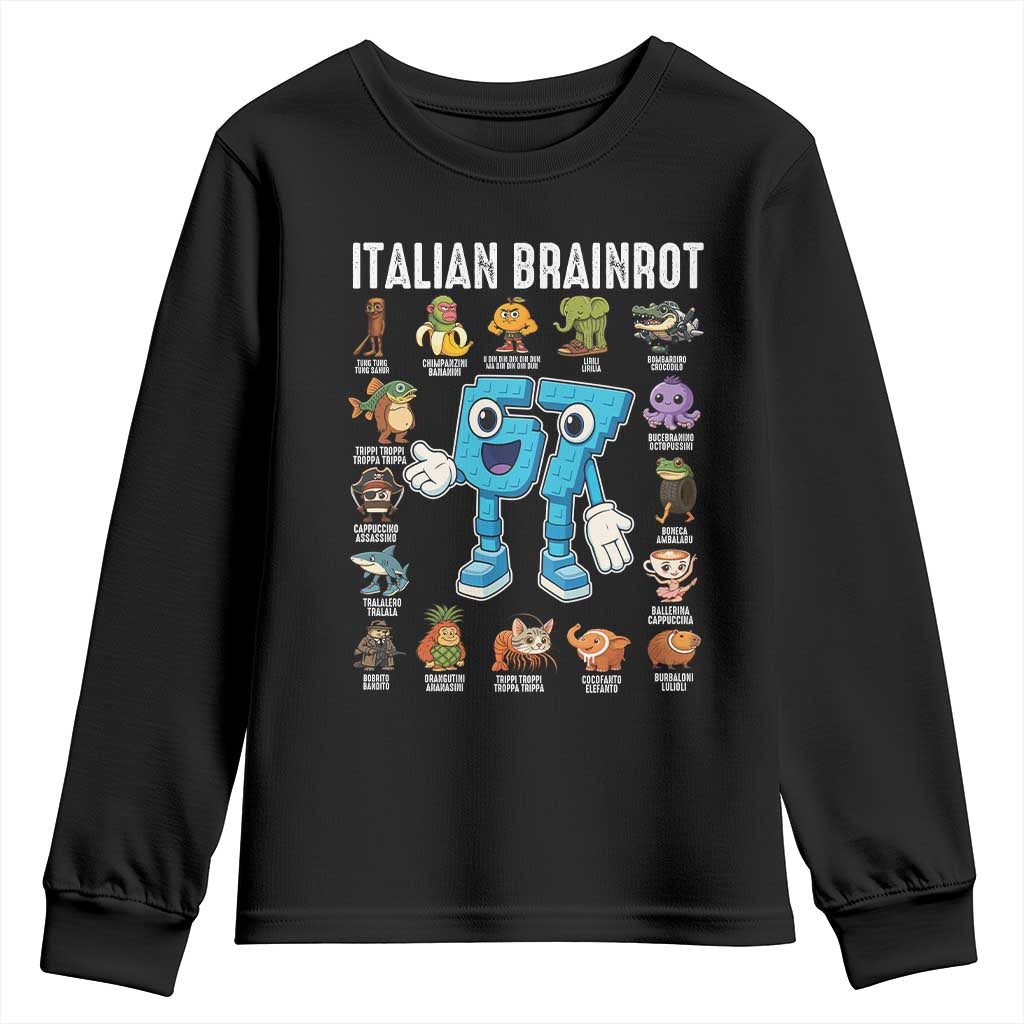 Italian Brainrot 67 Meme Youth Sweatshirt Funny Six Seven Absurdist Viral Chaoscore Internet Humor Addicts TS02 Black Print Your Wear