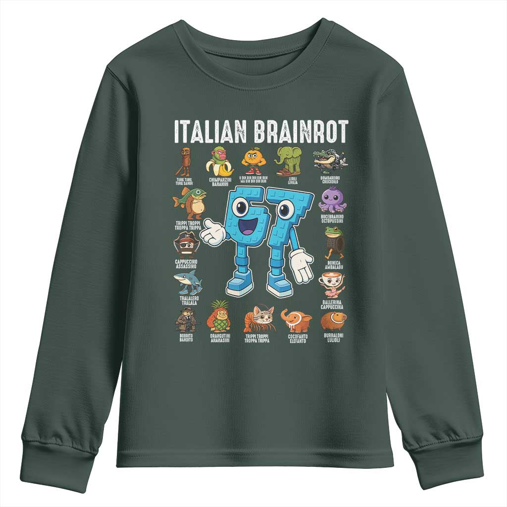 Italian Brainrot 67 Meme Youth Sweatshirt Funny Six Seven Absurdist Viral Chaoscore Internet Humor Addicts TS02 Dark Forest Green Print Your Wear