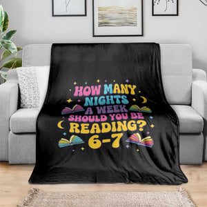 How Many Nights a Week Should You Be Reading 6 7 Throw Blanket Funny Book Meme for Teachers Students TS02 Print Your Wear