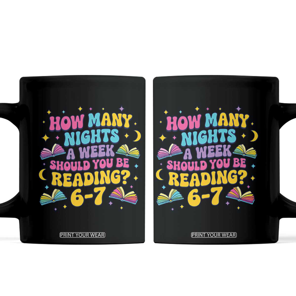 How Many Nights a Week Should You Be Reading 6 7 Coffee Mug Funny Book Meme for Teachers Students TS02 Black Print Your Wear