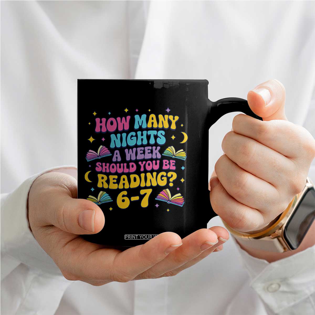 How Many Nights a Week Should You Be Reading 6 7 Coffee Mug Funny Book Meme for Teachers Students TS02 Print Your Wear