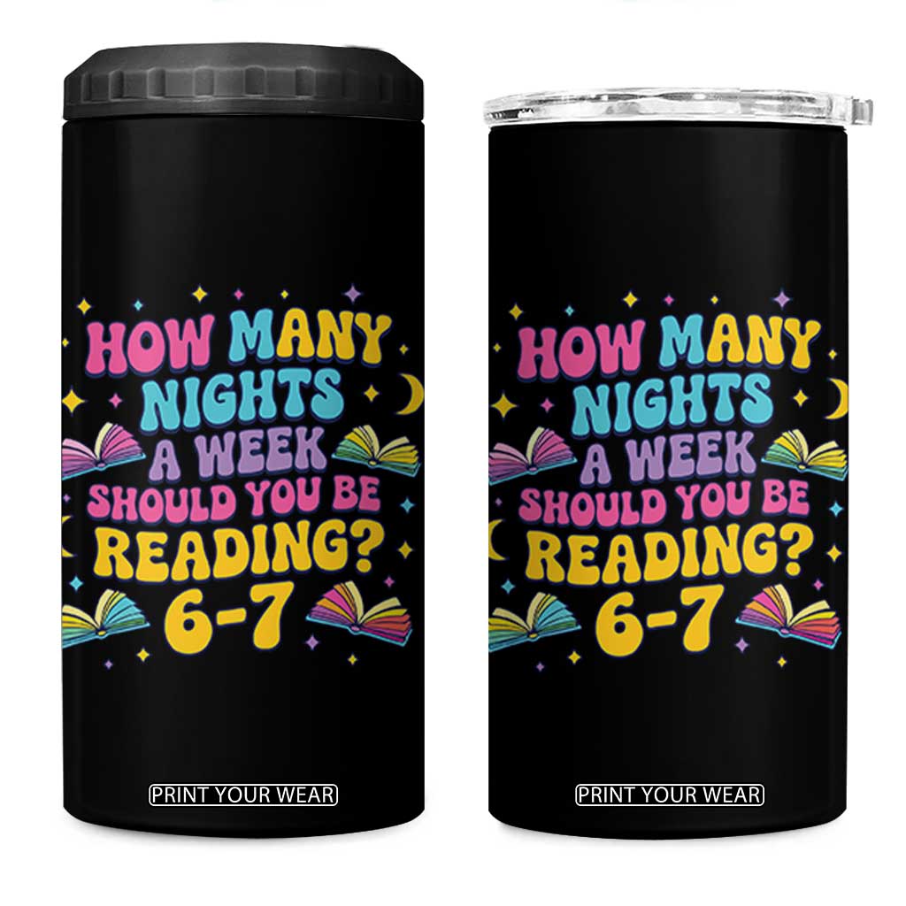 How Many Nights a Week Should You Be Reading 6 7 4 in 1 Can Cooler Tumbler Funny Book Meme for Teachers Students TS02 One Size: 16 oz Black Print Your Wear