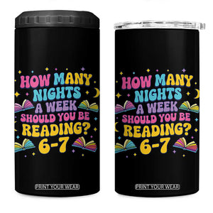 How Many Nights a Week Should You Be Reading 6 7 4 in 1 Can Cooler Tumbler Funny Book Meme for Teachers Students TS02 One Size: 16 oz Black Print Your Wear