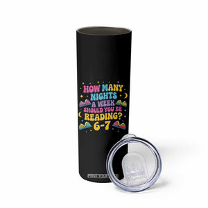 How Many Nights a Week Should You Be Reading 6 7 Skinny Tumbler Funny Book Meme for Teachers Students TS02 Print Your Wear