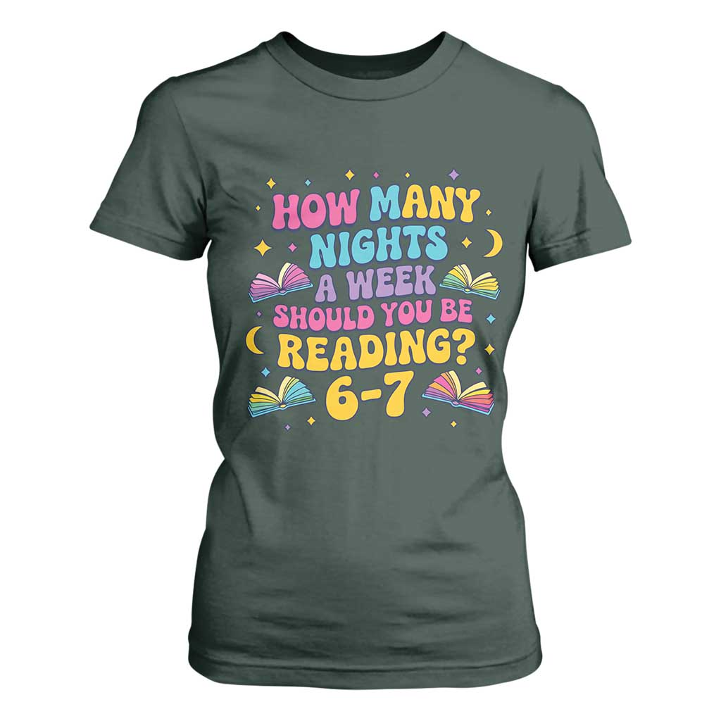 How Many Nights a Week Should You Be Reading 6 7 T Shirt For Women Funny Book Meme for Teachers Students TS02 Dark Forest Green Print Your Wear