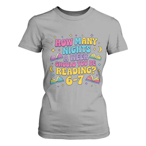 How Many Nights a Week Should You Be Reading 6 7 T Shirt For Women Funny Book Meme for Teachers Students TS02 Sport Gray Print Your Wear