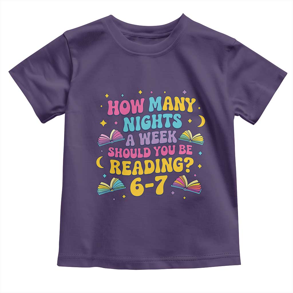 How Many Nights a Week Should You Be Reading 6 7 Toddler T Shirt Funny Book Meme for Teachers Students TS02 Purple Print Your Wear