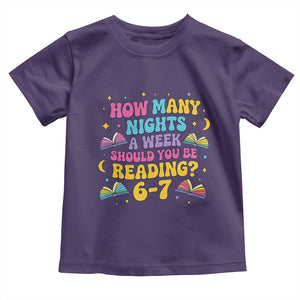 How Many Nights a Week Should You Be Reading 6 7 Toddler T Shirt Funny Book Meme for Teachers Students TS02 Purple Print Your Wear