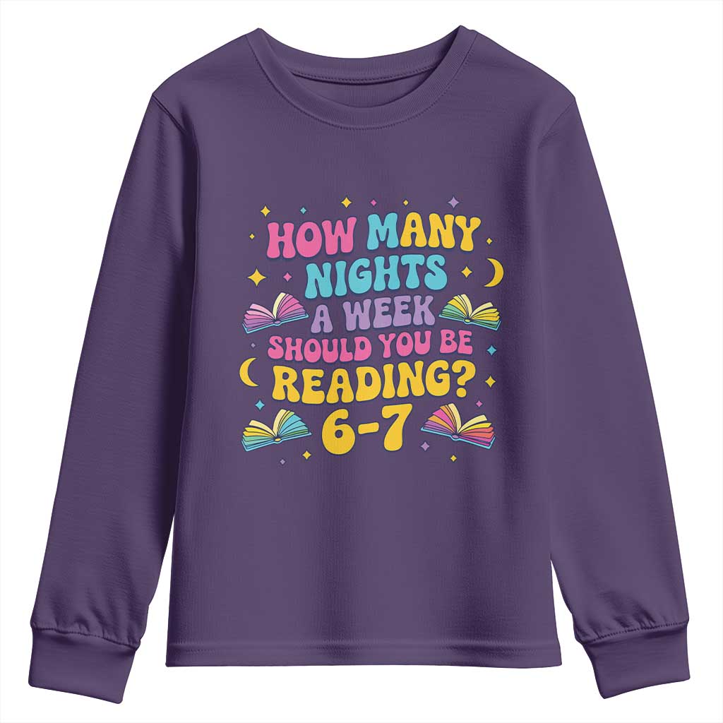 How Many Nights a Week Should You Be Reading 6 7 Youth Sweatshirt Funny Book Meme for Teachers Students TS02 Purple Print Your Wear