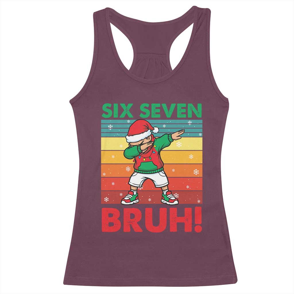 Six Seven Bruh Christmas Dabbing Racerback Tank Top Funny 67 Meme Retro Santa Kid Vibes TS02 Maroon Print Your Wear