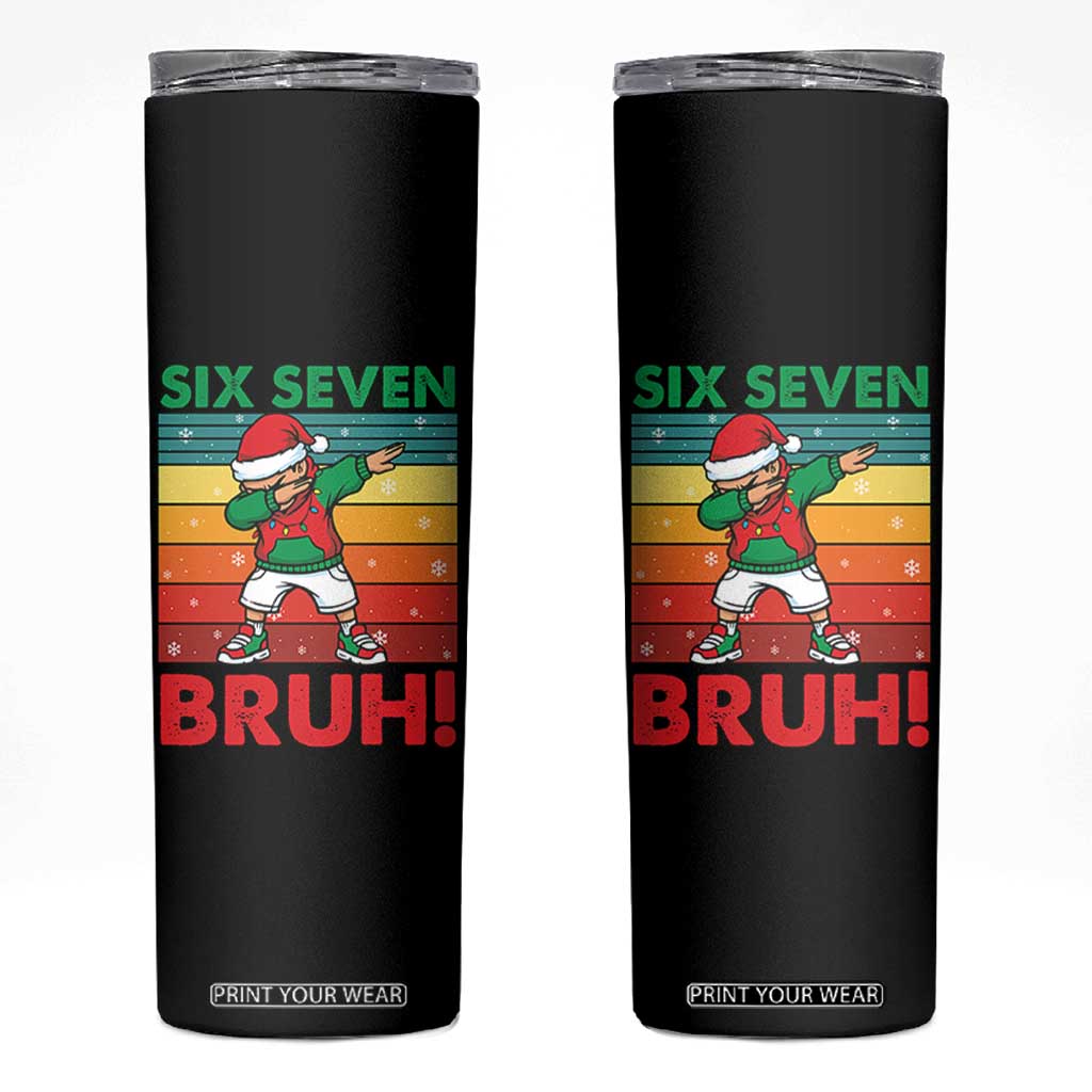 Six Seven Bruh Christmas Dabbing Skinny Tumbler Funny 67 Meme Retro Santa Kid Vibes TS02 Black Print Your Wear