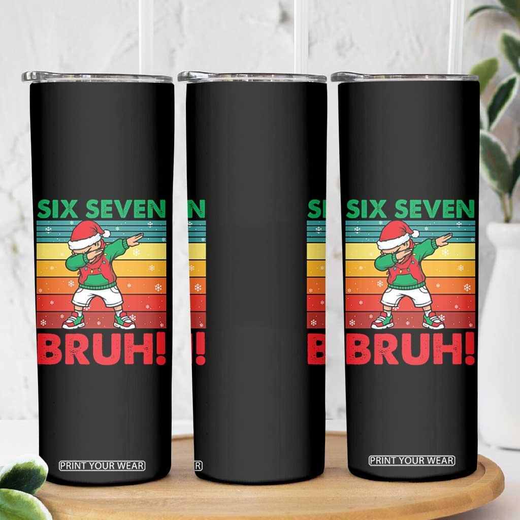 Six Seven Bruh Christmas Dabbing Skinny Tumbler Funny 67 Meme Retro Santa Kid Vibes TS02 Print Your Wear