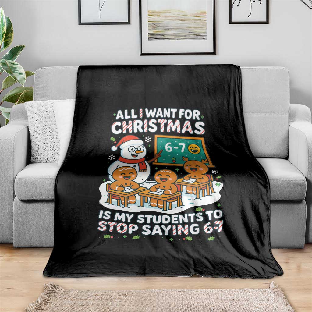 Gingerbread Classroom 67 Meme Throw Blanket Funny Christmas Teacher My Students To Stop Saying Six Seven TS02 Print Your Wear