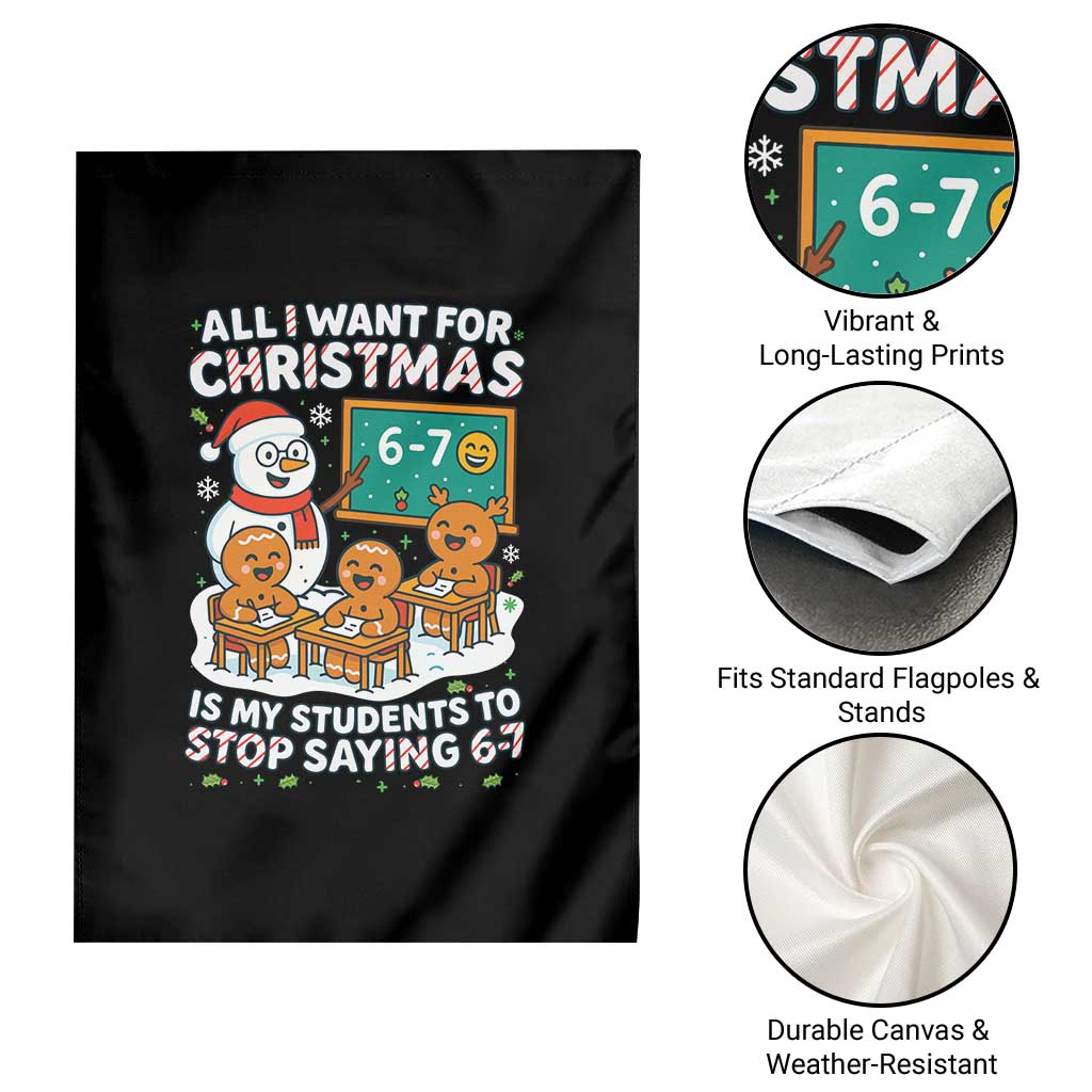 Gingerbread Classroom 67 Meme Garden Flag Funny Christmas Teacher My Students To Stop Saying Six Seven TS02 Print Your Wear
