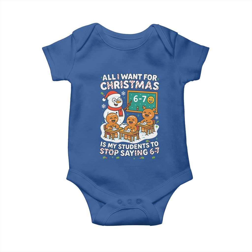 Gingerbread Classroom 67 Meme Baby Onesie Funny Christmas Teacher My Students To Stop Saying Six Seven TS02 Royal Blue Print Your Wear