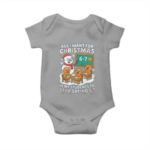 Gingerbread Classroom 67 Meme Baby Onesie Funny Christmas Teacher My Students To Stop Saying Six Seven TS02 Sport Gray Print Your Wear