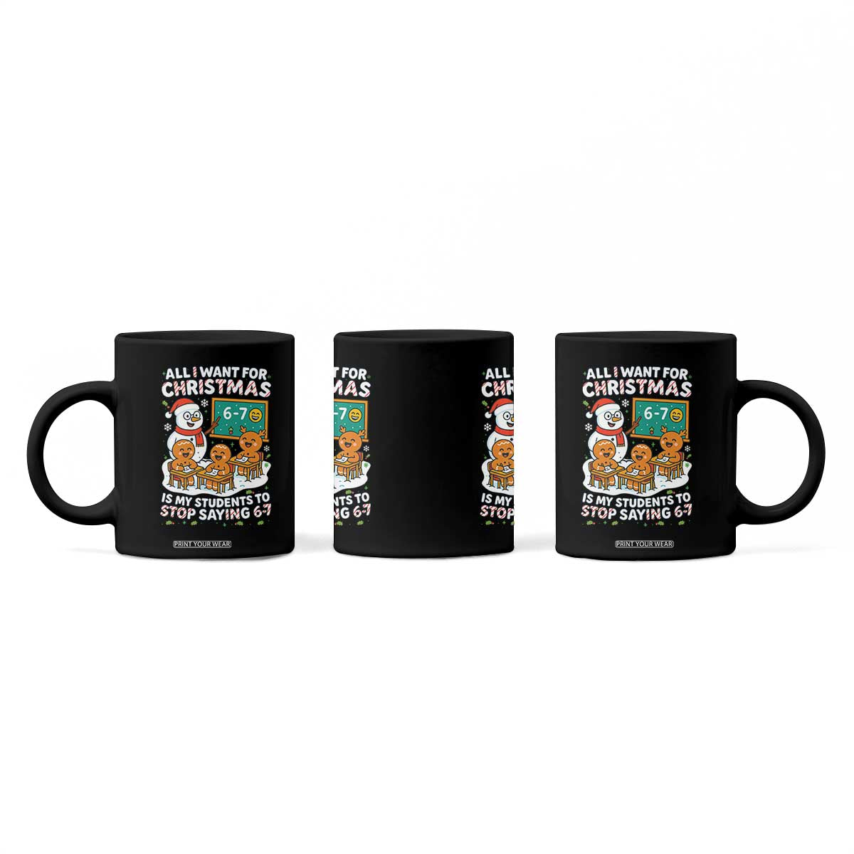 Gingerbread Classroom 67 Meme Coffee Mug Funny Christmas Teacher My Students To Stop Saying Six Seven TS02 Print Your Wear