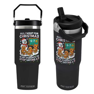 Gingerbread Classroom 67 Meme Flip Straw Tumbler Funny Christmas Teacher My Students To Stop Saying Six Seven TS02 One Size: 30 oz Black Print Your Wear