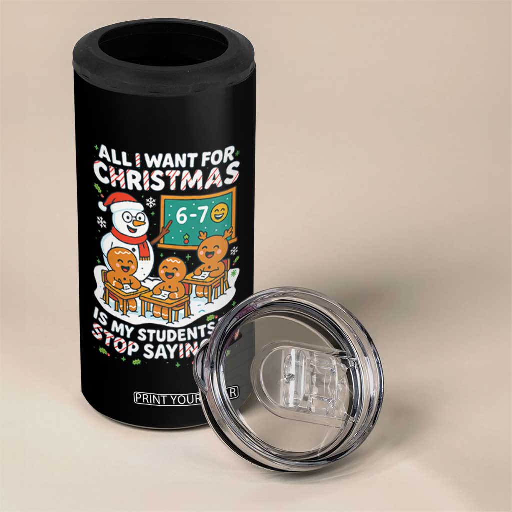 Gingerbread Classroom 67 Meme 4 in 1 Can Cooler Tumbler Funny Christmas Teacher My Students To Stop Saying Six Seven TS02 Print Your Wear