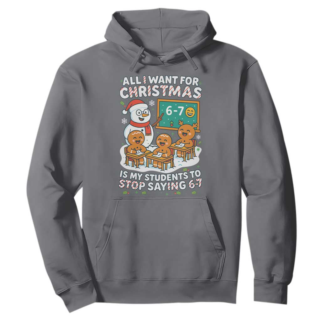 Gingerbread Classroom 67 Meme Hoodie Funny Christmas Teacher Wish My Students To Stop Saying Six Seven TS02 Charcoal Print Your Wear