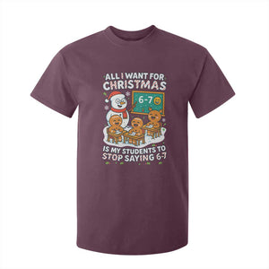 Gingerbread Classroom 67 Meme T Shirt For Kid Funny Christmas Teacher Wish My Students To Stop Saying Six Seven TS02 Maroon Print Your Wear